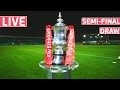 Live Draw - 2016/17 Emirates FA Cup Semi-Final