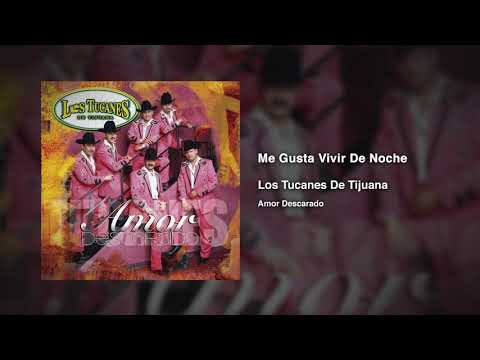 Me Gusta Vivir De Noche – Los Tucanes De Tijuana (Audio Oficial)