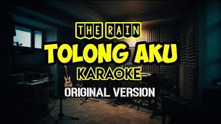 Tolong Aku - The Rain - Karaoke - Original Version