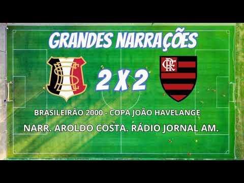 SANTA CRUZ 2 X 2 FLAMENGO | JOÃO HAVELANGE CUP 2000 | COMMENTARY: AROLDO COSTA