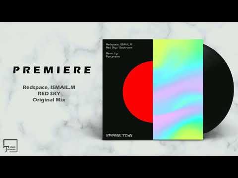 PREMIERE: Redspace, ISMAIL.M - Red Sky (Original Mix) [STRANGE TOWN RECORDINGS]
