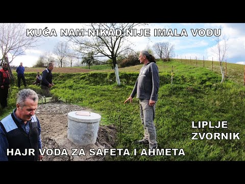 ZVORNIK - LIPLJE - U HAJR TRAŽIMO VODU KOD SAFETA I AHMETA  I HAJR BUNAR U KAMENICI