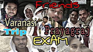 preview picture of video 'EXAM | Prayagraj | Varanasi | TRIP | Vlogging | Moments | Travelling | Friends'