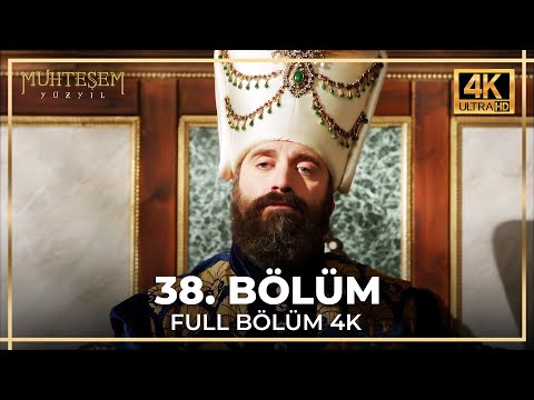 Muhteşem Yüzyıl 38. Bölüm (4K)