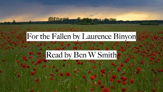 For the Fallen by Laurence Binyon (read by Ben W Smith)