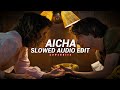 Aicha (Bgm) - Slowed Edit Audio - LoVsEdits - *No Copyright*