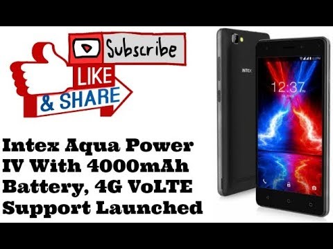 Intex Aqua Power IV With 4000mAh Battery, 4G VoLTE Support Launched