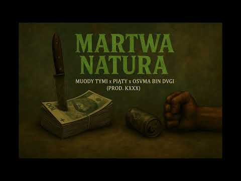 Muody Tymi x Piąty x OSVMA BIN DVGI - Martwa natura (prod. KXXX)