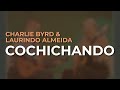 Charlie Byrd & Laurindo Almeida - Cochichando (Official Audio)
