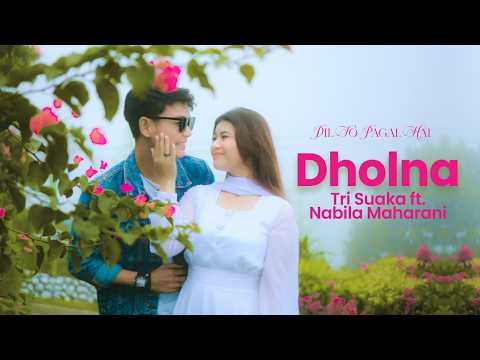 Dholna - Tri Suaka FT Nabila Maharani Cover India Song, OST Dil To Pagal Hai