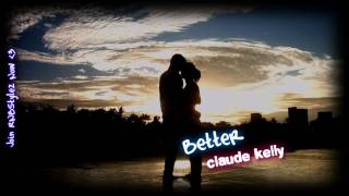 Claude Kelly - Better + Download Link