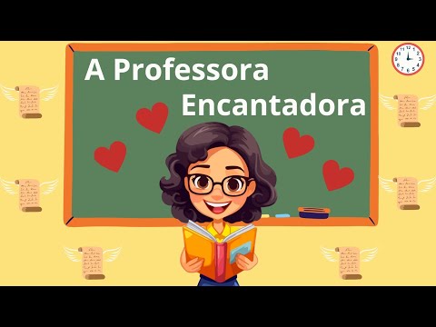 A Professora Encantadora - Historinha infantil/ Volta as aulas/ Educação infantil/ Livro infantil