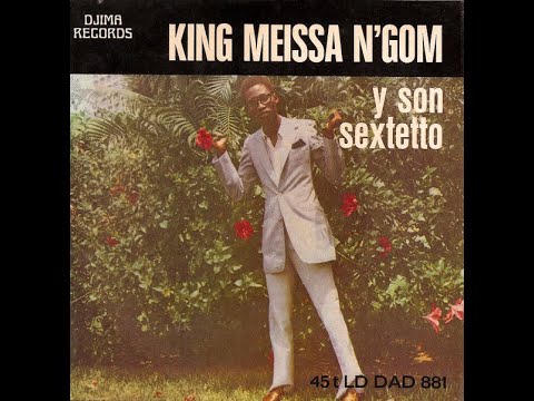 King Meissa N'Gom Y Son Sextetto – Guantanamera / Fatema (1970)