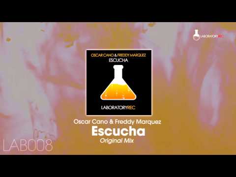 Oscar Cano & Freddy Marquez - Escucha (Original Mix)