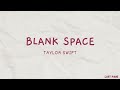 Taylor Swift - Blank Space | Lyrics