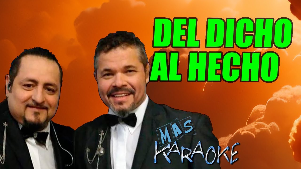 DEL DICHO AL HECHO