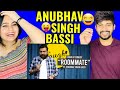 Roommate - Stand Up Comedy Ft. Anubhav Singh Bassi Roommate Reaction !!