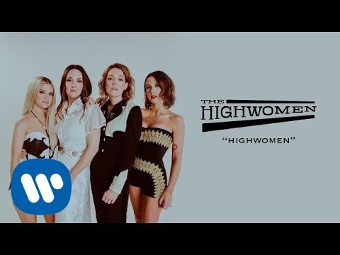 The Highwomen: Highwomen (OFFICIAL AUDIO)