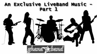 An Exclusive Ghanaian Live-Band Music - Part 1