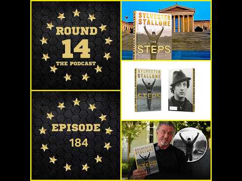 Round 14 Episode 184 Sly Stallone Memoir The Steps