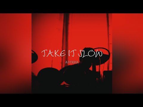 Adykha - Take It Slow [Lyric Video]
