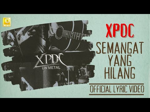 XPDC - Semangat Yang Hilang Unmetal (Official Lyric Video)