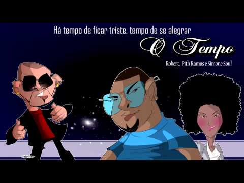 Robert MC, Pith Ramos e Simone Soul - O TEMPO (Letra)