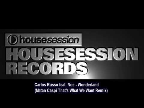 Carlos Russo feat. Noe - Wonderland (Matan Caspi That's What We Want Remix)