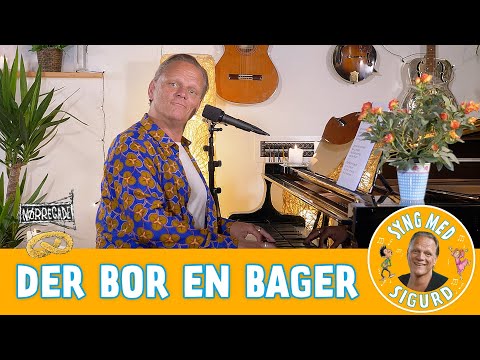 Der bor en bager I Syng med Sigurd I Sigurd Barrett