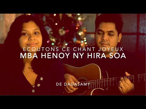 Mba henoy ny hira soa - Dadasamy - T&J