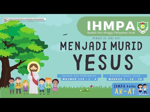 [Kelas AK-AT] “MENJADI MURID YESUS” IHMPA 6 JUNI 2021