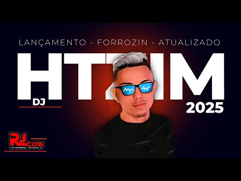 #DJHTZIM FORROZIN 2025 2.0 - ATUALIZADO FEVEREIRO 2025 / ATUALIZADO DJ HTZIM / #djhtzim  2025