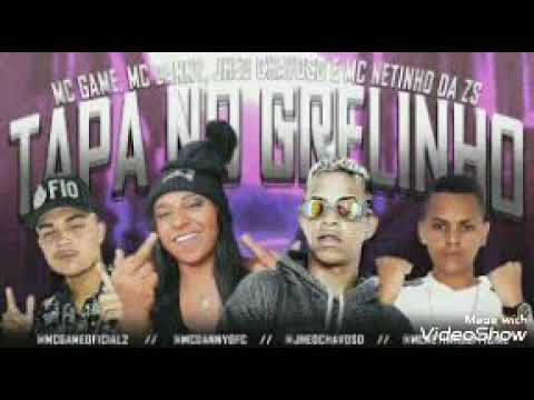 Tapa no grelinho- JHEO CHAVOSO,MC GAME , MC NETINHO DA ZS FEAT. MC DANNY