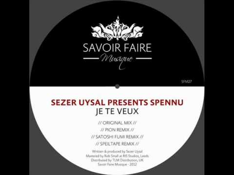 Sezer Uysal pres. Spennu — Je Te Veux (Spieltape Cosmos Mix)