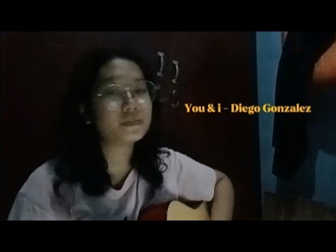 you & i - Diego Gonzalez (cover by anggi)