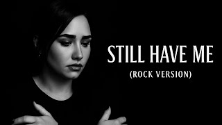 Demi Lovato - Still Have Me (Rock Version) [Revamped Concept]