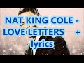 NAT KING COLE   LOVE LETTERS    +   lyrics