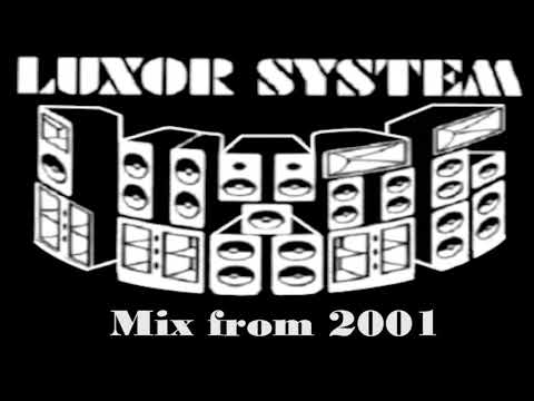 LUXOR Sound system - Mix from 2001