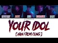 Your Idol By Saja Boys KPop Demon Hunters Soundtrack Colour Coded Lyrics Han Rom Eng
