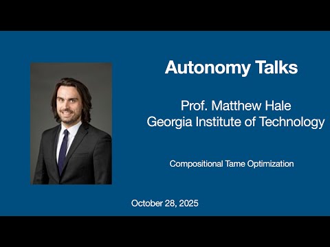 Autonomy Talks - Matthew Hale: Compositional Tame Optimization