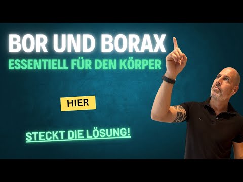 Bor und Borax   essentiell für den Körper