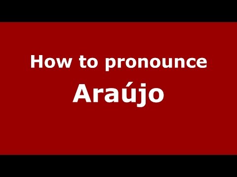 How to pronounce Araújo