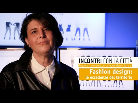 Incontri con la città | Fashion design: le eccellenze del territorio (PROMO)