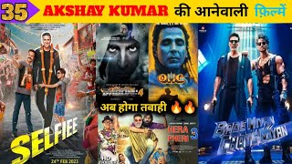 35 Megastar Akshay Kumar Upcoming Movies List 2023-24 With Release Date | Selfiee |