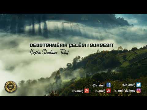 Devotshmëria çelësi i suksesit {Hutbe} - Shaban Tolaj