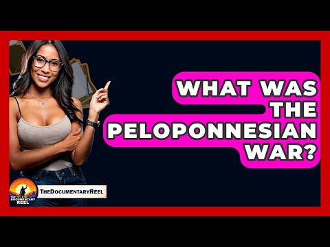What Was The Peloponnesian War? - The Documentary Reel