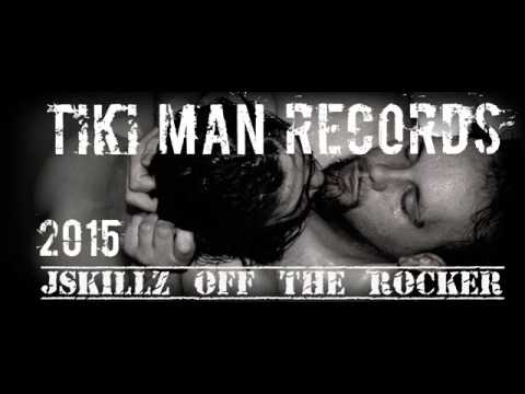 J$killz Off the Rocker 2015 Tiki Man Records