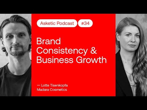 Asketic Podcast #34 Lotte Tisenkopfa - Iltnere — Brand Consistency & Business Growth