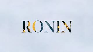 Ronin Music Video