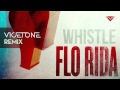 Flo Rida Whistle Vicetone Remix
